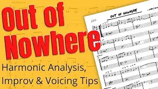 Out Of Nowhere: Harmonic Analysis 11, Key Centres, Improvisation & Comping🎶Jazz Standard