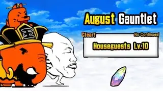 August Gauntlet - Houseguests Lv.10 - The Battle Cats