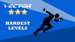 Vector HARDEST Levels (2023 Gameplay)