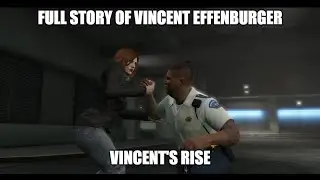 GTAO: Full Story of Vincent Effenburger [All Cutscenes]