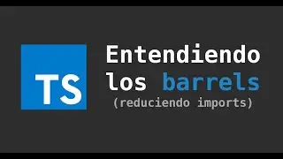 Typescript: Entendiendo los barrels