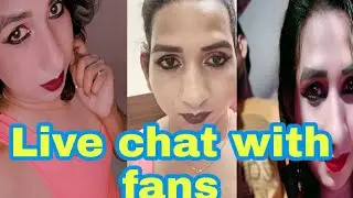 Live chat with Fan's | Indian transgender | male to female | @Sona_crossy | 