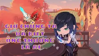 (Stream recap) Giờ chúng ta đã biết ông Thương là ai - Gacha bất ổn | Genshin Impact 3.4