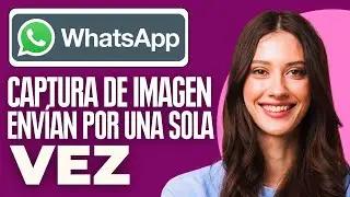 Cómo Tomar Una Captura De Una Imagen Que Te Envían Por Una Sola Vez En Whatsapp (2026)