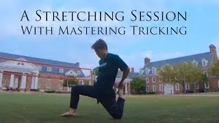 A Stretching Session With Mastering Tricking