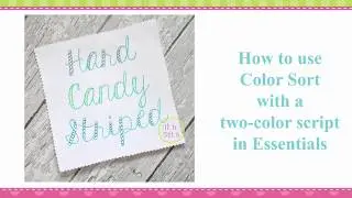 How to use Essentials Color Sort Feature with Two Color Fonts from The Itch 2 Stitch