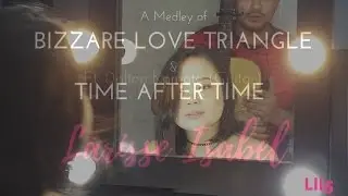 Frente & Cyndi Lauper - Bizzare Love Triangle & Time After Time Medley | Larisse Isabel Cover
