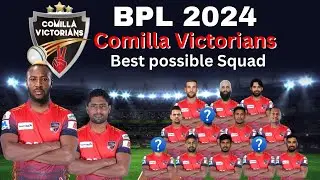 BPL 2024 | Comilla Victorians Best Probable Squad |