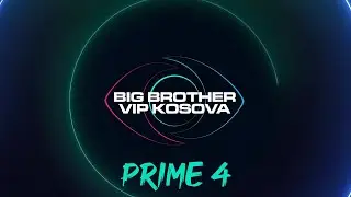 LIVE | Prime 4 - Big Brother VIP Kosova - 28.10.2024
