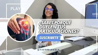 ¿Sabes porqué duelen tus articulaciones?