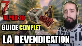 7 Days To Die (Alpha 20) - Guide Complet - La Revendication (Tutoriel, astuces et conseils)