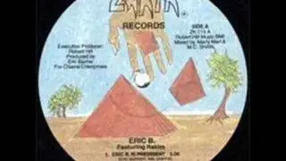 Eric B & Rakim - Eric B is president