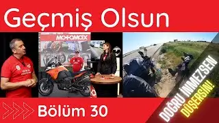 Geçmiş Olsun Serisi 30. Bölüm - motomax.com.tr