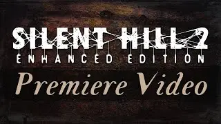 Silent Hill 2: Enhanced Edition (PC) Demonstration Trailer