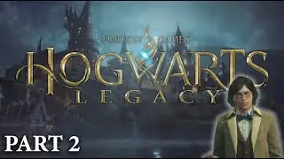 HOGWARTS LEGACY PC - Part 2 - Welcome To Hogwarts (No commentary)