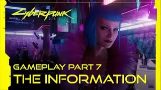 Cyberpunk 2077 Walkthrough Gameplay Part 7 - The Information