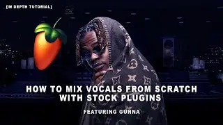 How To Mix Gunna Vocals From Scratch W/ Stock Plugins | FL Studio Tutorial