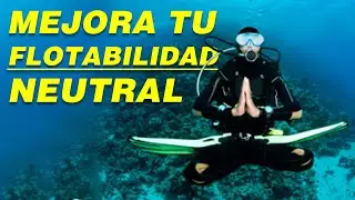 Cómo Mejorar TU Flotabilidad Neutral en 3 Simples Pasos [SIN IMPORTAR TU NIVEL DE BUCEO]