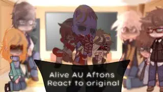 Alive AU Aftons react to original || 2X || Lumica_FNaF