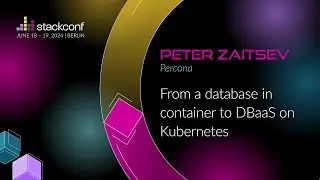 stackconf 2024 | From a database in container to DBaaS on Kubernetes by Peter Zaitsev