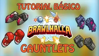 Brawlhalla - Tutorial BÁSICO - Gauntlets