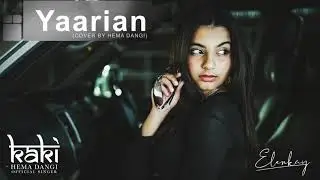 ELENKAY - YAARIAN ( COVER BY HEMA ) [ AMRINDER GILL ]
