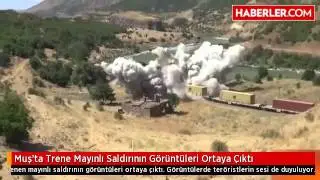 Muş'ta Trene Mayınlı Saldırının Görüntüleri Ortaya Çıktı