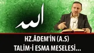 Osman Bostan - Sözler - 20. Söz - 2. Makam - Hz.Âdem'in (A.S.) Talim-i Esma Meselesi