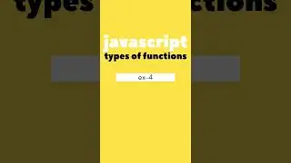 Easy way to understand types of functions in javascript 