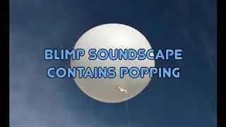 Blimp Soundscape
