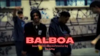 BALBOA - Dexxx Mandreh | Codeguina | Petroni | Loc Dog | Prod. OnePlugg | Dir. Kezy Movies