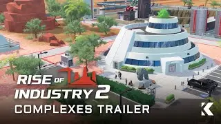Rise of Industry 2 | Complexes Trailer