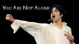 Michael Jackson-You are Not Alone|MJJ Mix