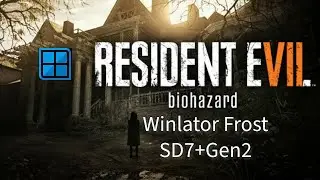 Winlator 7.1 (Frost): Resident Evil 7/ SD7+Gen2