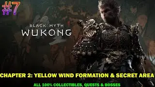 Black myth wukong walkthrough #7 - Chapter 2: Yellow formation & Kingdom of Sahali - All collectible