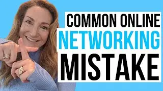 Quick Tip: Avoid This Online Networking Mistake