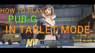 Use Tablet mode for pub g in mobile