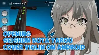 KIMI NO SEI | seishun buta yarou OP cover violin on android