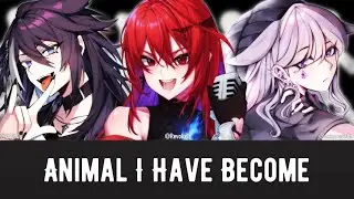 Animal I Have Become - Covered by Hakka, Elizabeth, & Bijou (Trio Version w/Lyrics)