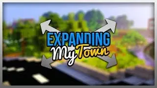 ✔️ Expanding My Town - Episode #1 (Minecraft Building Series)