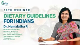 14th Webinar- Dietary Guidelines For Indians- Dr. Hemalatha R