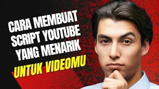 "Cara Mudah Membuat Script YouTube yang Menarik dan Meningkatkan Viewers"