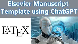 Formatting Your Elsevier Manuscript with LaTeX and ChatGPT: A Step-by-Step Guide