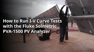 How to test with the Fluke Solmetric PVA-1500 Series PV Analyzer, I-V Curve Tracer