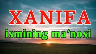 XANIFA ismining ma'nosi