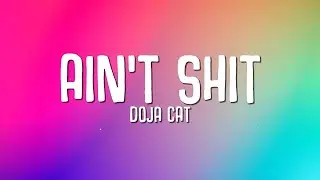 Doja Cat lyrics - Aint Shit Lyrics video paroles