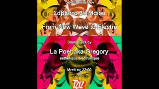 From New Wave to Electro   TZIZ BAR   Σάββατο 30 Μαΐου