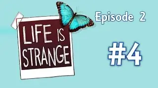 Life Is Strange [Ep2] [P4]
