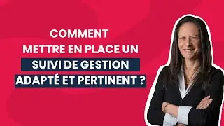 Suivi de gestion : les différentes étapes