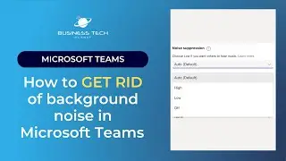 How to get rid of background noise in Microsoft Teams